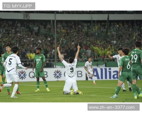 5月7日北京国安迎战全北现代精彩直播全程回顾与分析