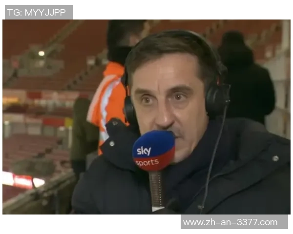 内维尔：切尔西实力能进欧冠区，但与争冠球队距离显着